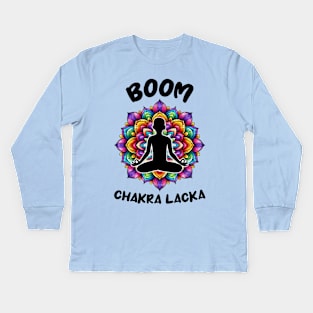 Boom Chakra Lacka Funny Yoga Kids Long Sleeve T-Shirt